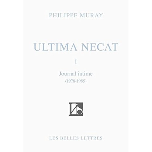 Ultima necat. Journal intime Tome 1, 1978-1985