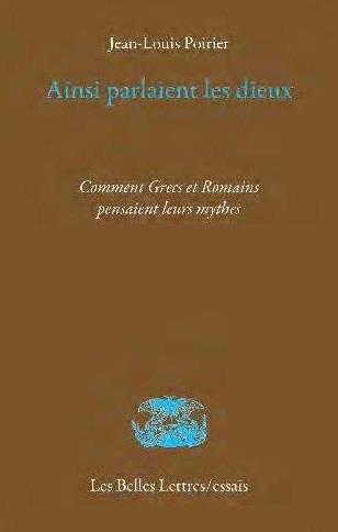 Ainsi parlaient les dieux. Comment Grecs et Romains pensaient leurs mythes