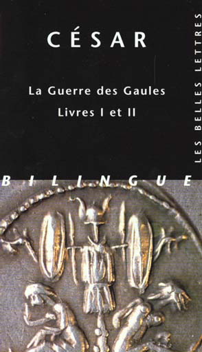 GUERRE DES GAULES : BELLUM GALLICUM. Livres 1 et 2