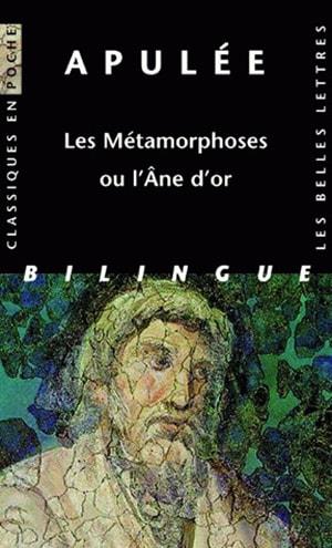 Les Métamorphoses ou l'Ane d'or. Edition bilingue français-latin