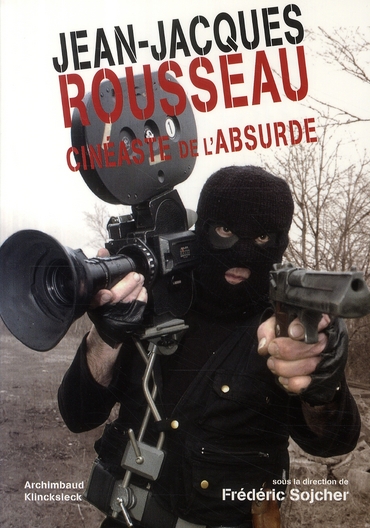 Jean-Jacques Rousseau cinéaste de l'absurde