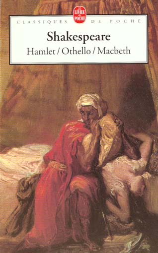 Hamlet ; Othello ; Macbeth