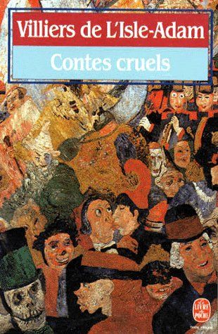 Contes cruels. (suivi de) Nouveaux contes cruels