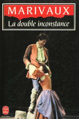 La Double Inconstance. Suivi de Arlequin poli par l'amour