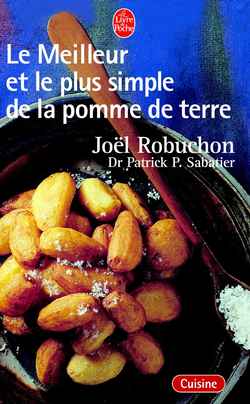 Le meilleur et le plus simple de la pomme de terre. 100 recettes