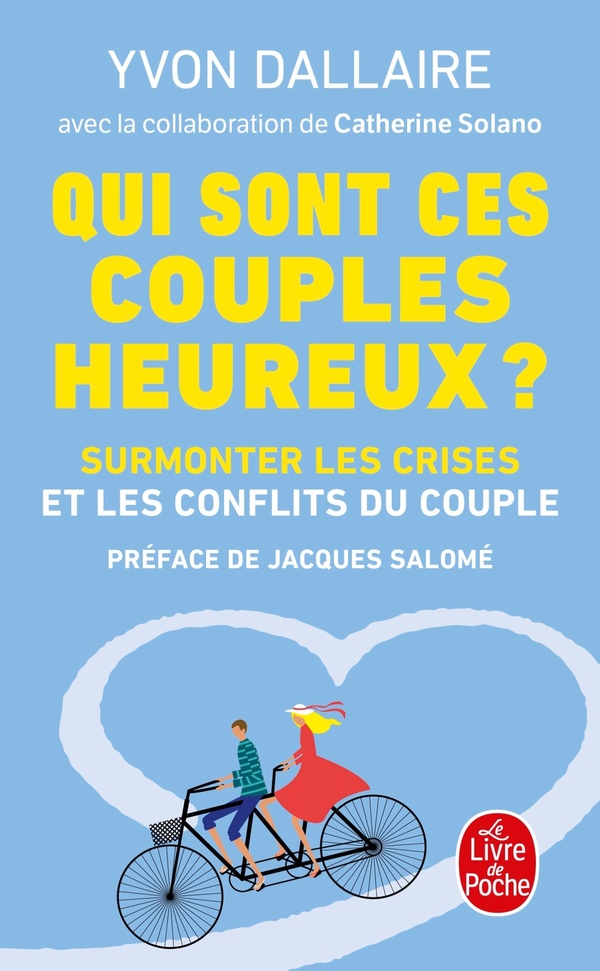 Qui sont ces couples heureux? Surmonter les crises et les conflits du couple