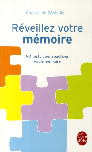 Réveillez votre mémoire. 90 tests pour réactiver votre mémoire