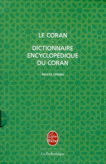 Le Coran ; Dictionnaire encyclopédique du Coran. 2 volumes