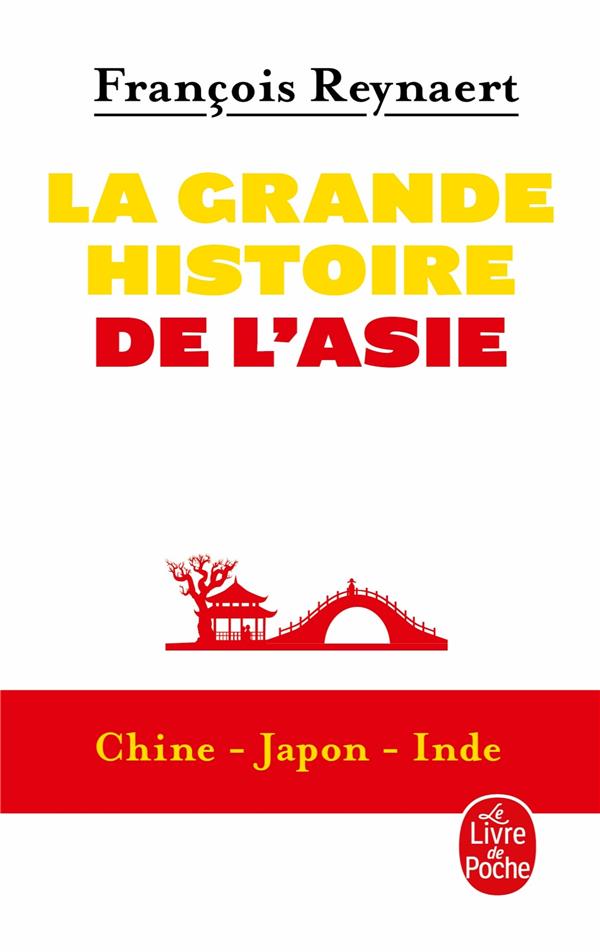 La grande histoire de l'Asie. Chine, Japon, Inde