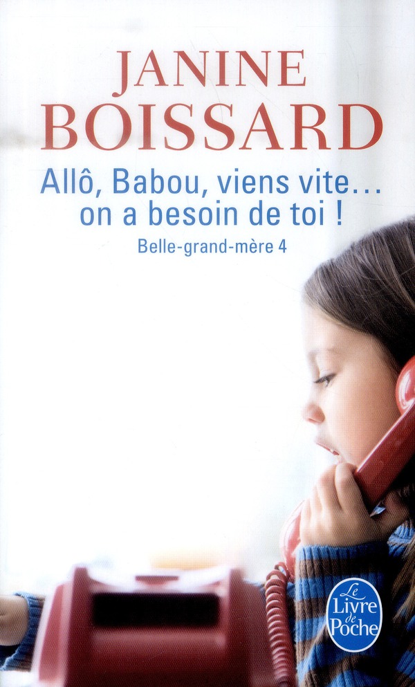 Belle-grand-mère Tome 4 : Allô, Babou... Viens vite ! On a besoin de toi !