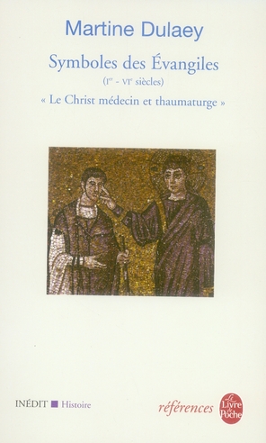 Antiquité/Symboles des évangiles (Ier-VIe siècles) / Le Christ médecin et thaumaturge