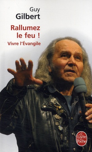 Rallumez le feu ! Vivre l'Evangile