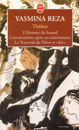 Théâtre. L'Homme du hasard, Conversations après un enterrement, La Traversée de l'hiver - "Art"