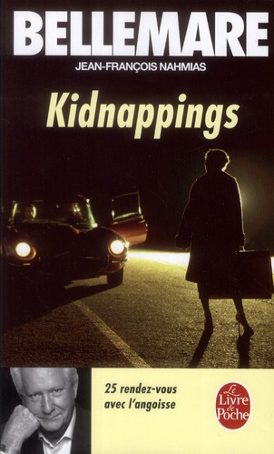 Kidnappings. 25 rendez-vous avec l'angoisse