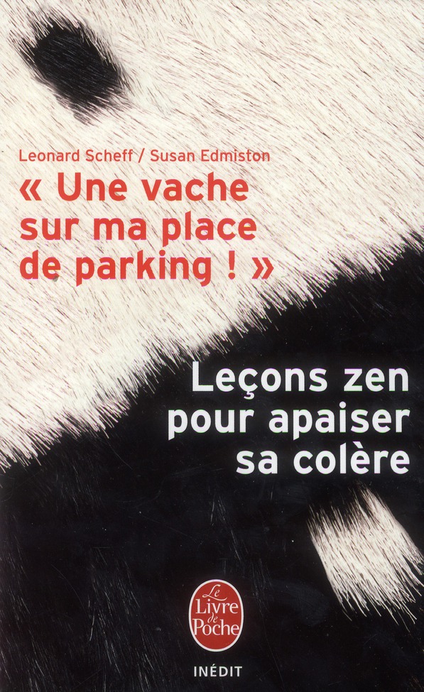 Une vache sur ma place de parking !. Leçons zen pour apaiser sa colère