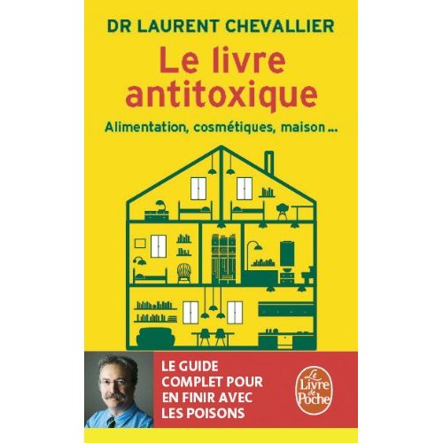 Le livre antitoxique. Alimentation, cosmétiques, maison...