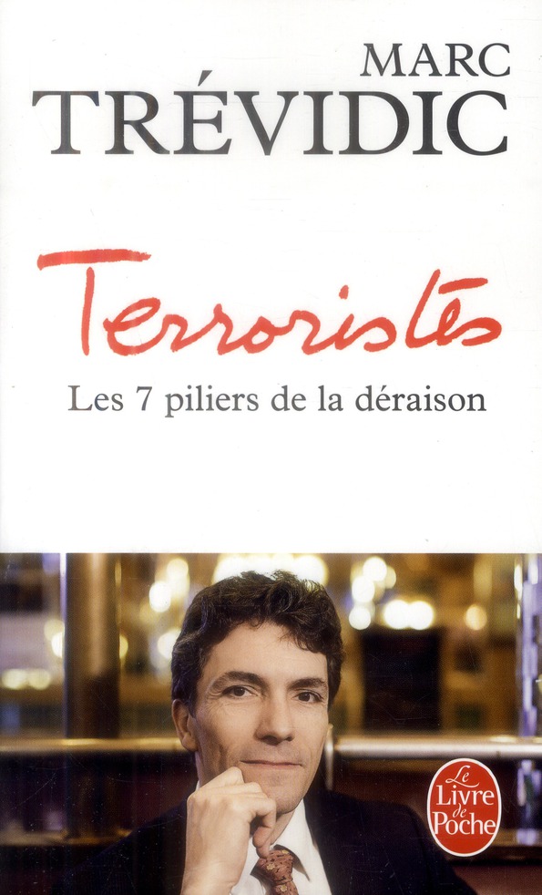 Terroristes. Les septs piliers de la déraison