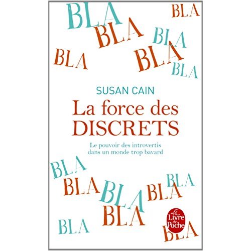 La force des discrets. Le pouvoir des introvertis dans un monde trop bavard
