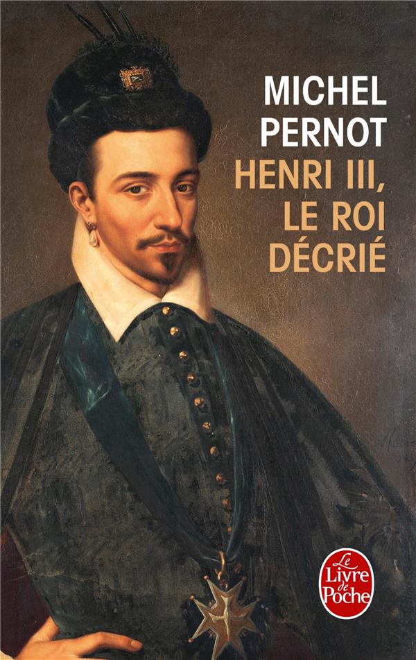Henri III, le roi decrié