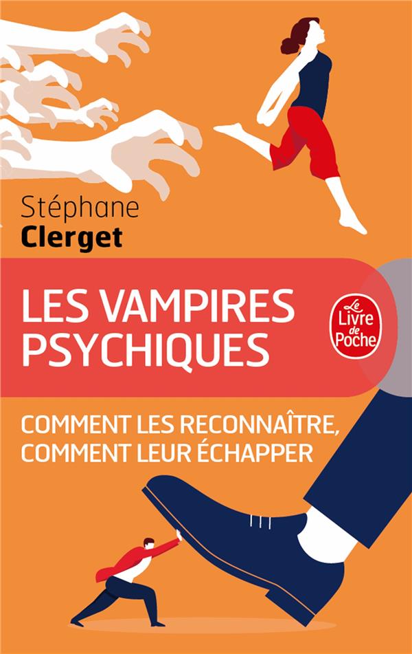 Les vampires psychiques. Comment les reconnaître, comment leur échapper