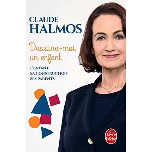 Dessine-moi un enfant. L'enfant, sa construction, ses parents