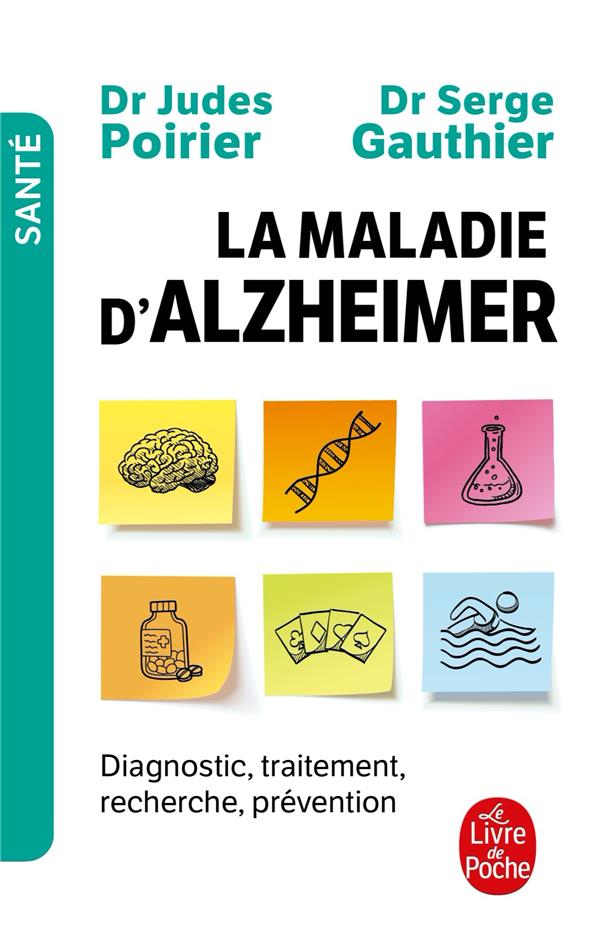 La Maladie d'Alzheimer. Diagnostic, traitement, prévention