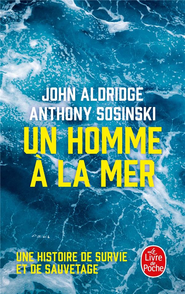 Un homme à la mer. Une histoire de survie et de sauvetage