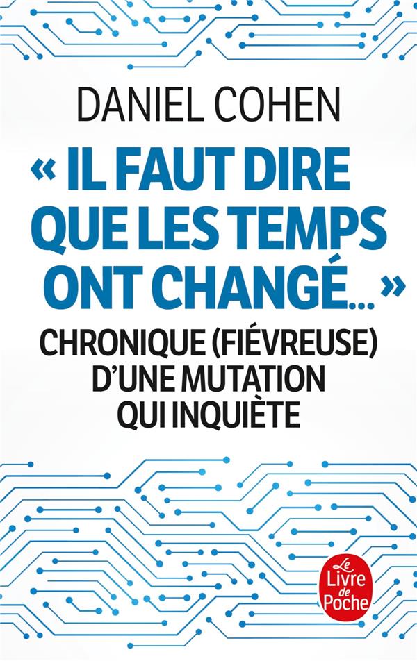 Il faut dire que les temps ont changé.... Chronique (fievreuse) d'une mutation qui inquiète