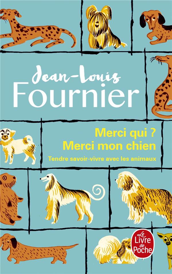 Merci qui ? Merci mon chien. Tendre savoir-vivre avec les animaux