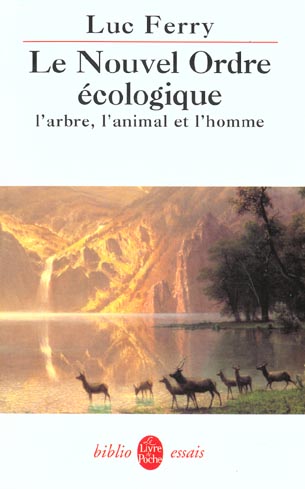 Le Nouvel Ordre écologique. L'arbre, l'animal et l'homme