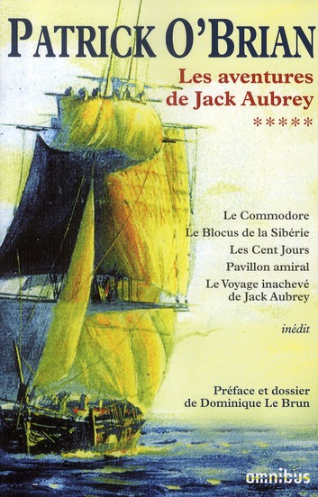 Les aventures de Jack Aubrey Tome 5 : Le Commodore ; Le Blocus de Sibérie ; Les Cent jours ; Pavillo