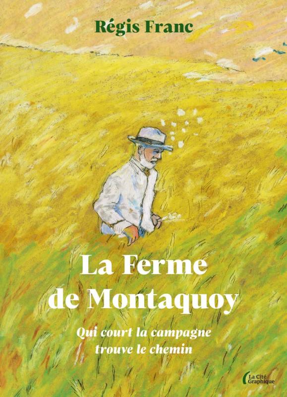 La Ferme de Montaquoy. Qui court la campagne trouve le chemin