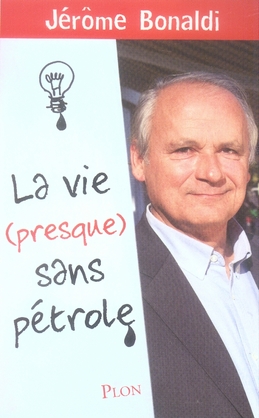 La vie (presque) sans pétrole