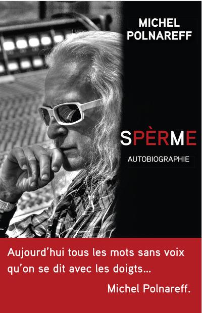 Spèrme. Autobiographie