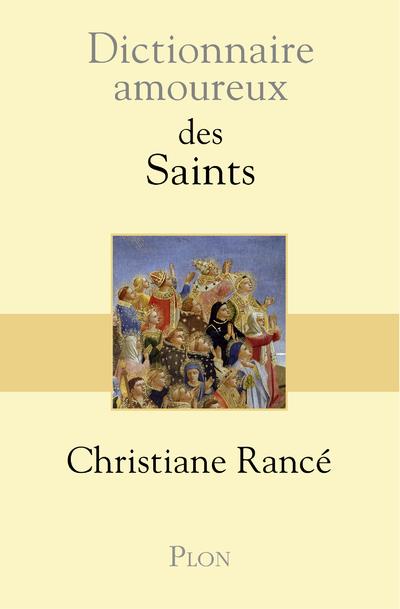 Dictionnaire amoureux des Saints