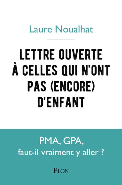 Lettre ouverte à celles qui n'ont pas (encore) d'enfant