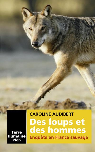 Des loups et des hommes. Enquête en France sauvage