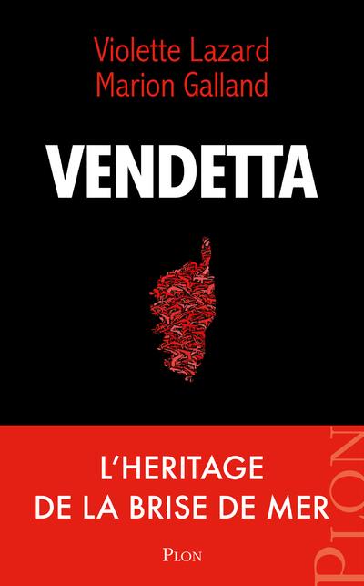 Vendetta. Les héritiers de la Brise de Mer