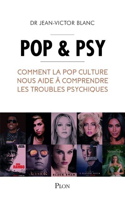 Pop & psy. Comment la pop culture nous aide à comprendre les troubles psychiques