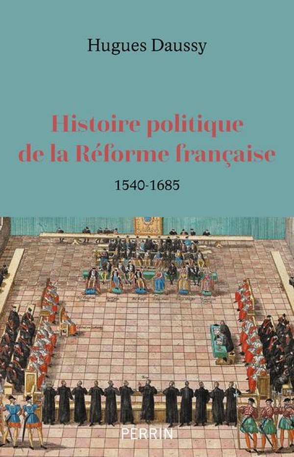 Histoire politique de la Réforme française, 1540-1685