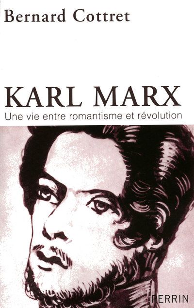 Karl Marx. Une vie entre romantisme et révolution