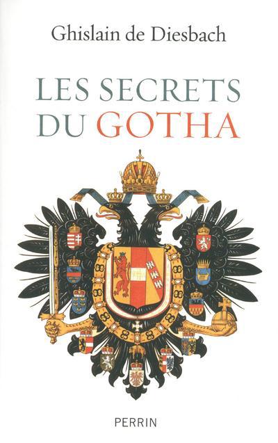 Les secrets du Gotha. Histoires des maisons royales d'Europe