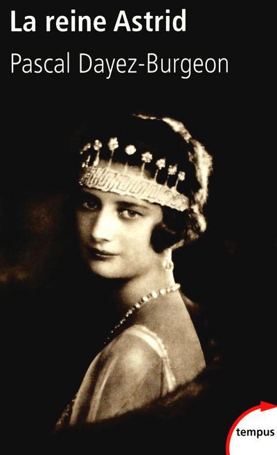 La reine Astrid. Histoire d'un mythe