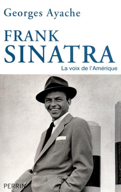 Frank Sinatra. La voix de l'Amérique