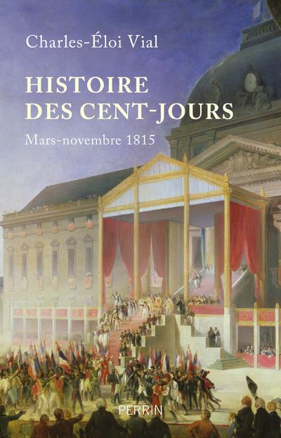 Histoire des cent jours. Mars-novembre 1815