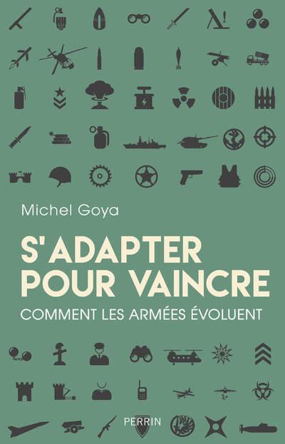 S'adapter pour vaincre. Comment les armées évoluent