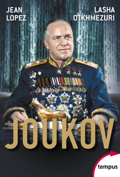 Joukov. L'homme qui a vaincu Hitler