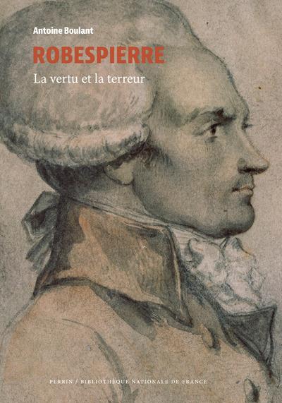 Robespierre. La vertu et la terreur