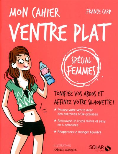 Mon cahier ventre plat. Spécial femmes