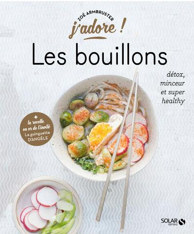 Les bouillons. Détox, minceur et super healthy
